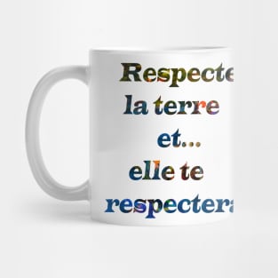 respect the earth in french Mug